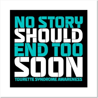 No Story Should End Too Soon Tourette Syndrome Awareness Posters and Art